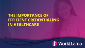 The Importance of Efficient Credentialing in Healthcare